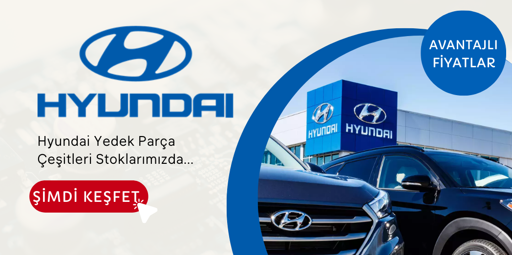 Hyundai Yedek Parça Çeşitleri ve Fiyatları